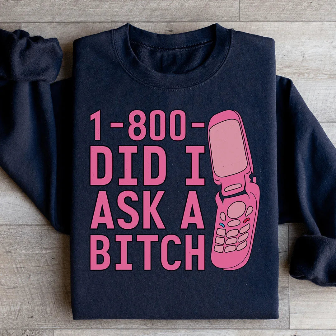 1 800 Did I Ask Sweatshirt product image 2