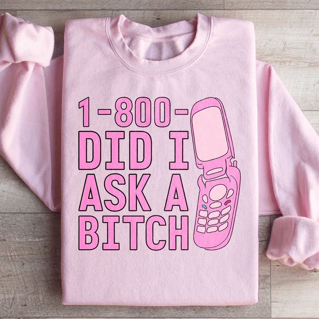 1 800 Did I Ask Sweatshirt product image 3