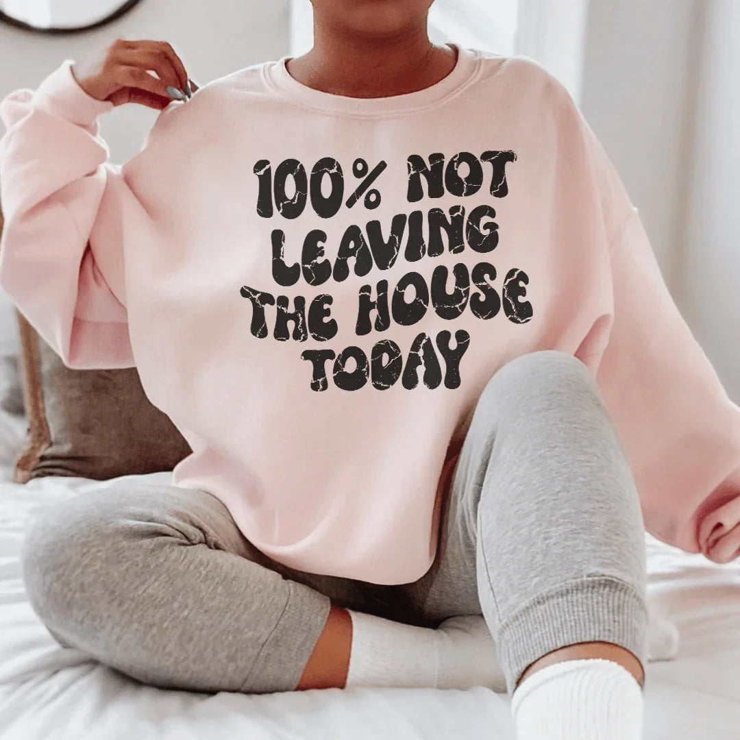 100% Not Leaving The House Today Sweatshirt product image 3