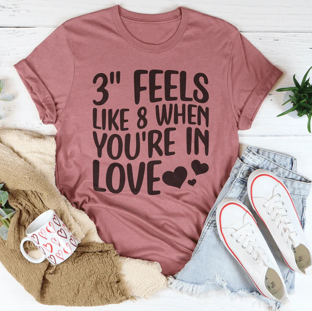 3 Feels Like 8 When You're In Love Tee product image 4