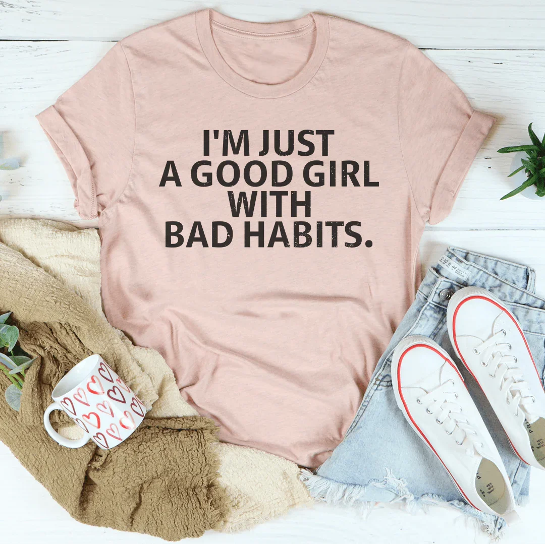 I Am Just A Good Girl With Bad Habits Tee product image 3