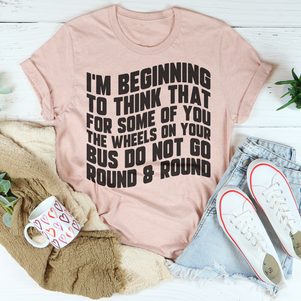 I'm Beginning To Think That For Some Of You Tee product image 1