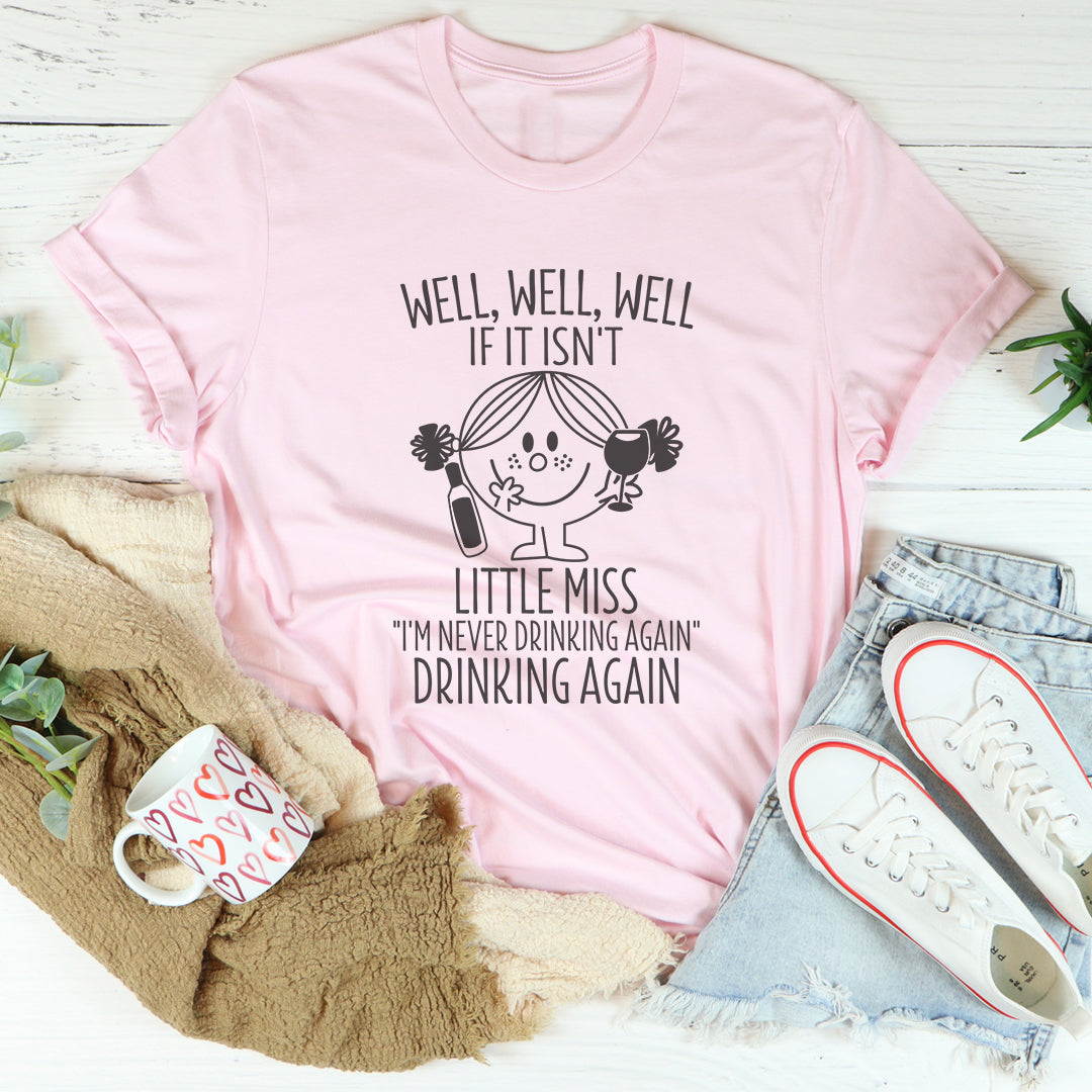 If It Isn't Little Miss I'm Never Drinking Again Tee product image 4
