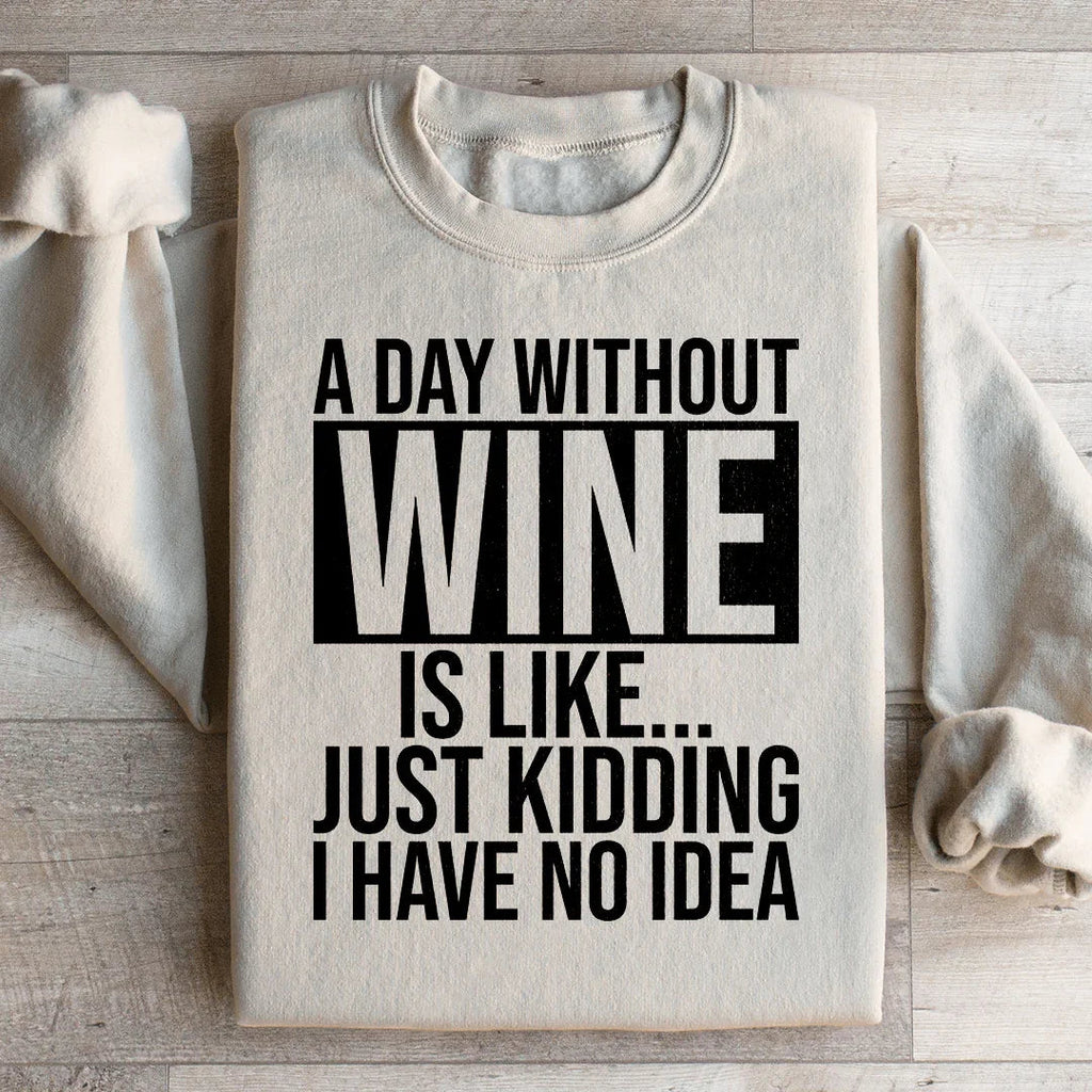 A Day Without Wine Sweatshirt product image 2
