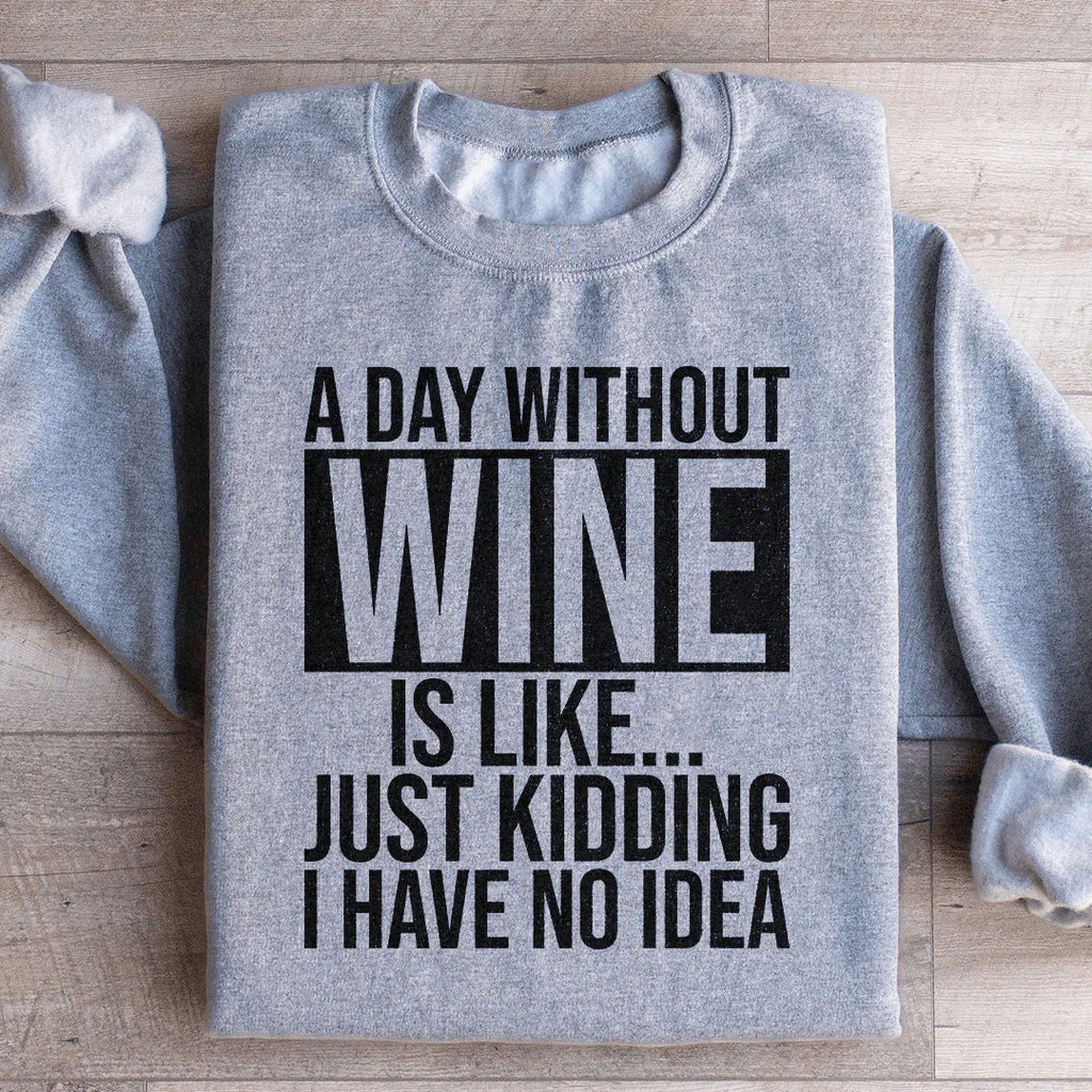 A Day Without Wine Sweatshirt product image 3