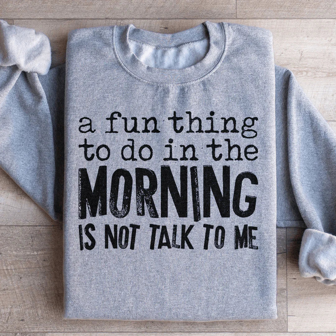 A Fun Thing To Do In The Morning Sweatshirt product image 4