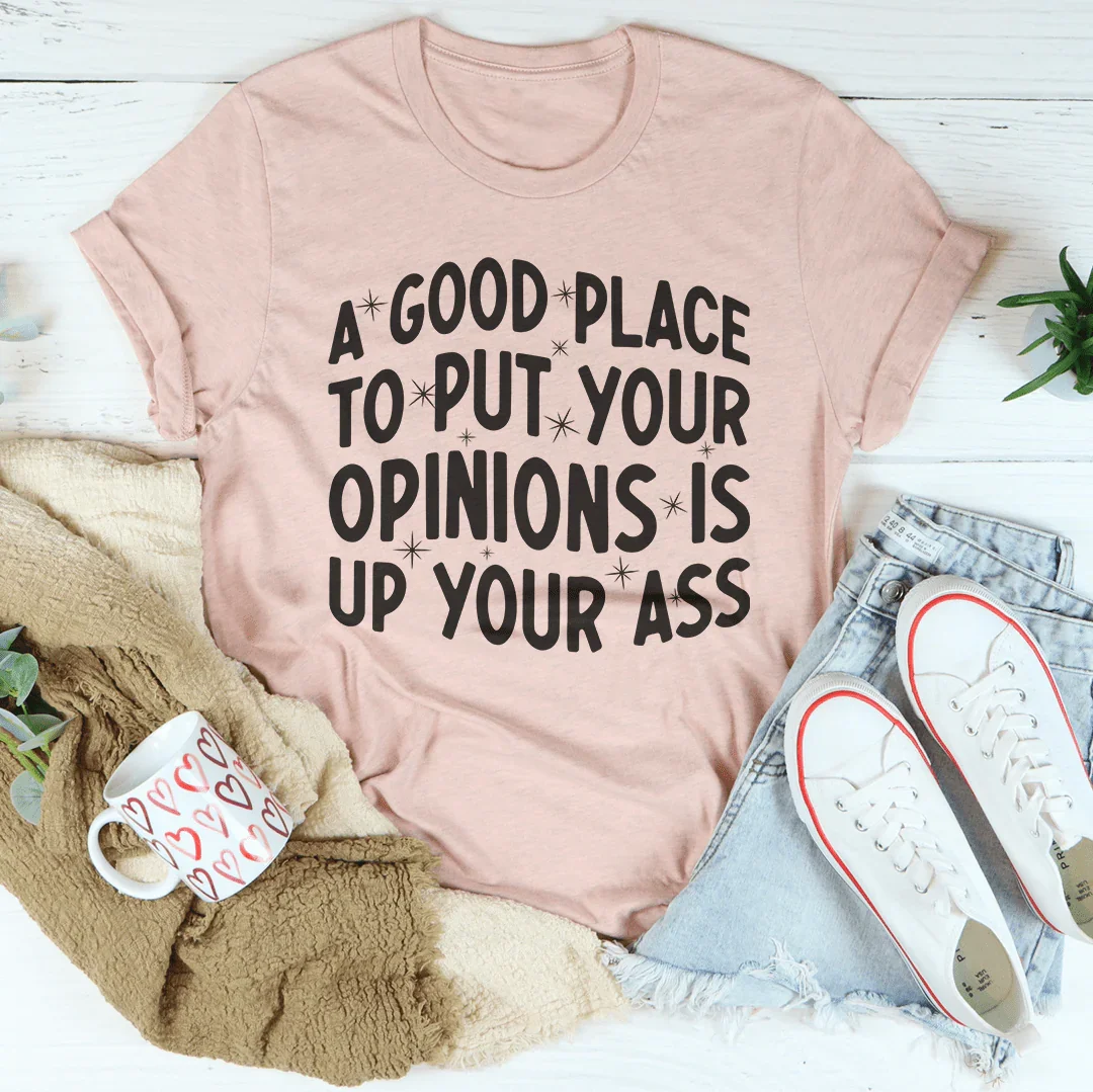 A Good Place To Put Your Opinions Tee product image 1