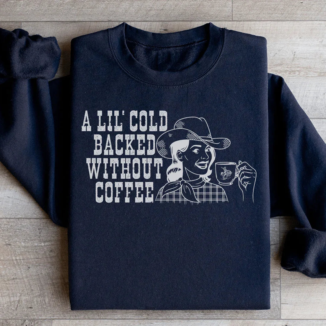 A Lil Cold Backed Without Coffee Sweatshirt product image 3