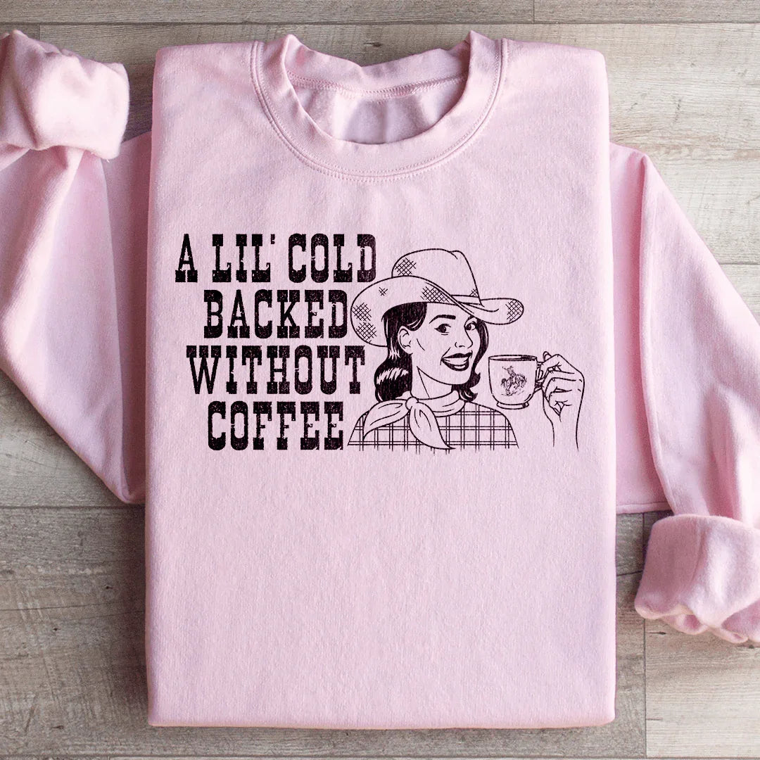 A Lil Cold Backed Without Coffee Sweatshirt product image 4