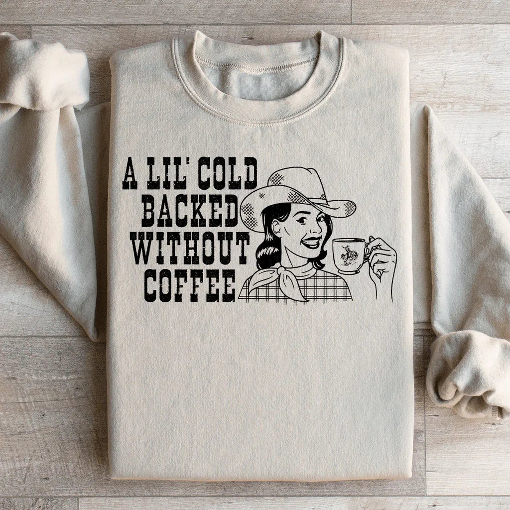 A Lil Cold Backed Without Coffee Sweatshirt product image 2