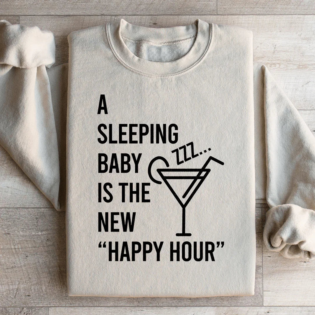 A Sleeping Baby Is The New Happy Hour Sweatshirt product image 2