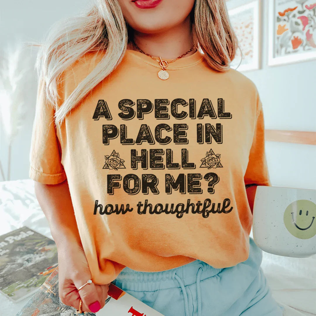 A Special Place In Hell For Me How Thoughtful Tee product image 3
