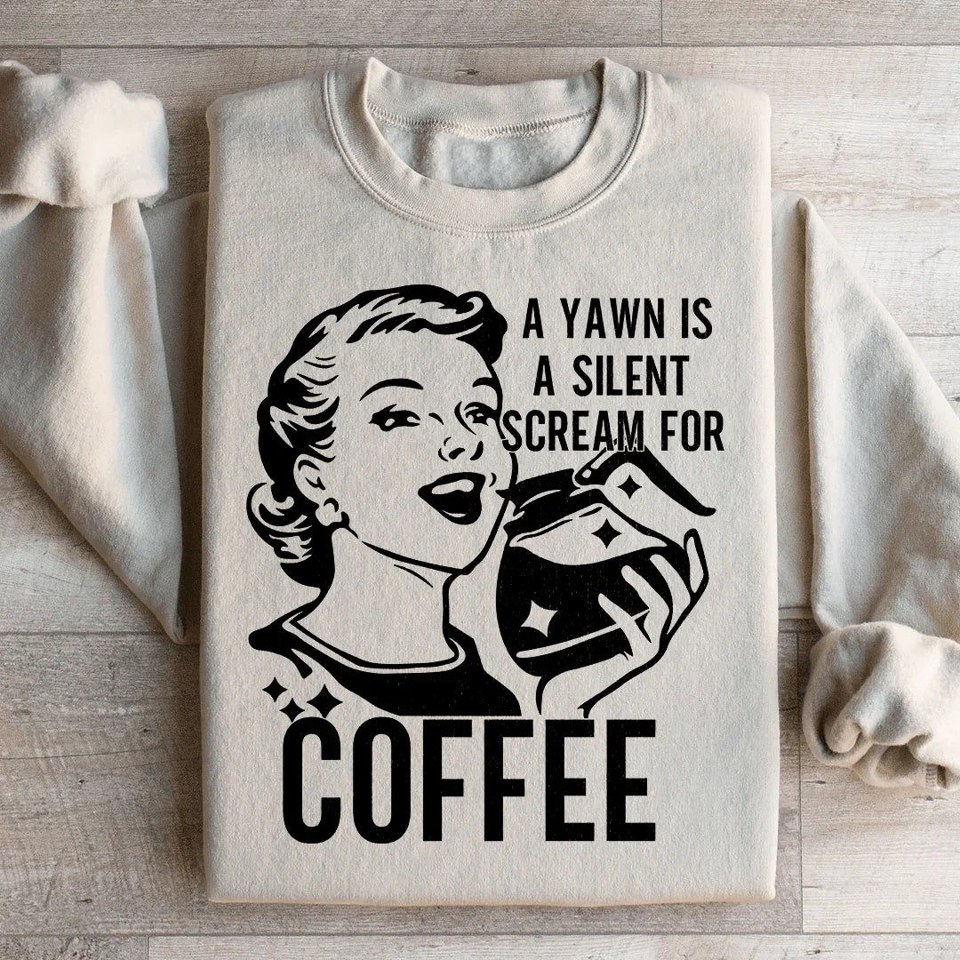 A Yawn Is A Silent Scream For Coffee Sweatshirt product image 2