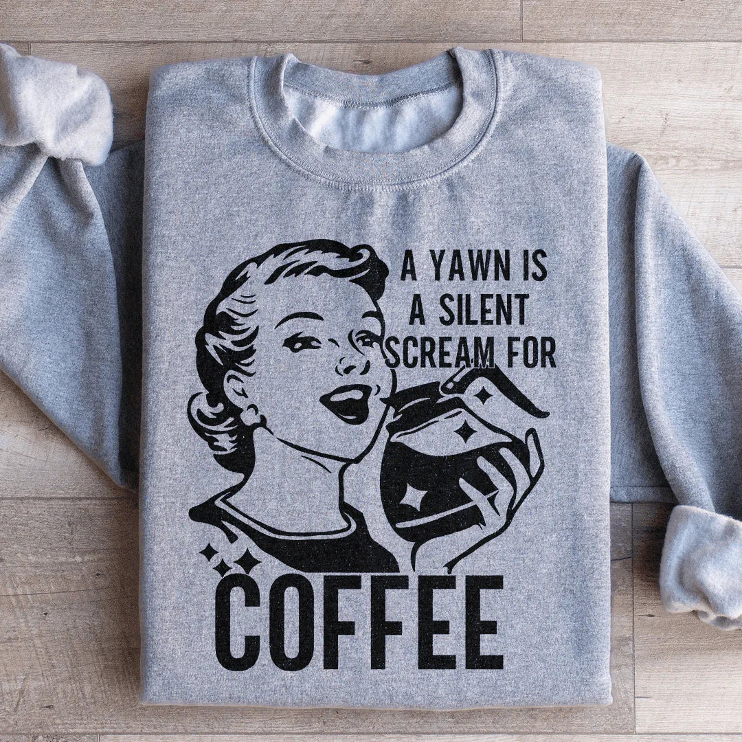 A Yawn Is A Silent Scream For Coffee Sweatshirt product image 3