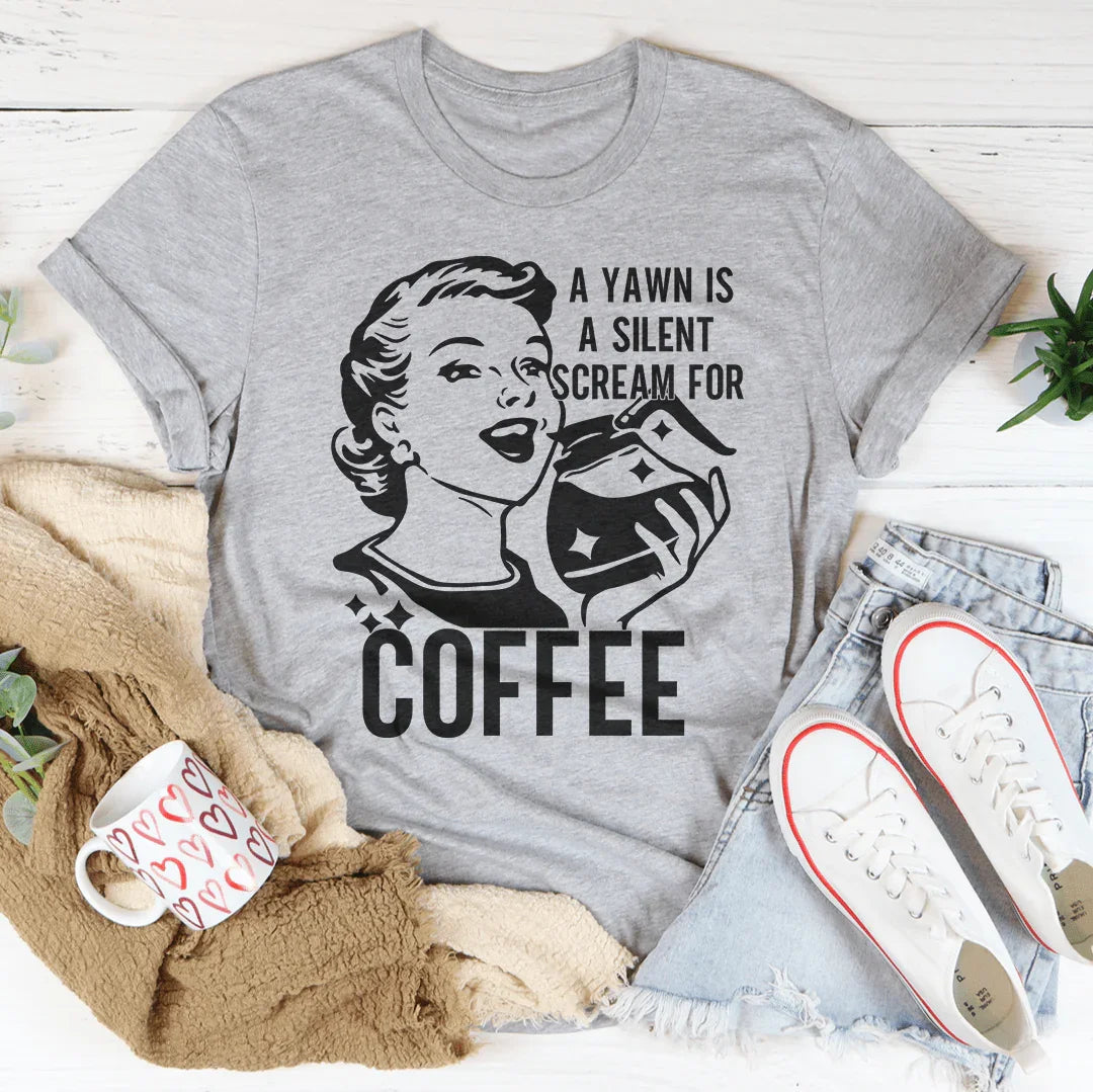 A Yawn Is A Silent Scream For Coffee Tee product image 2