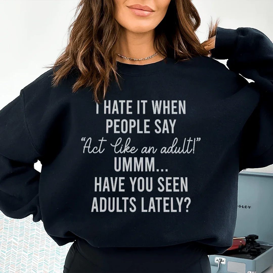 Act Like An Adult Sweatshirt product image 2