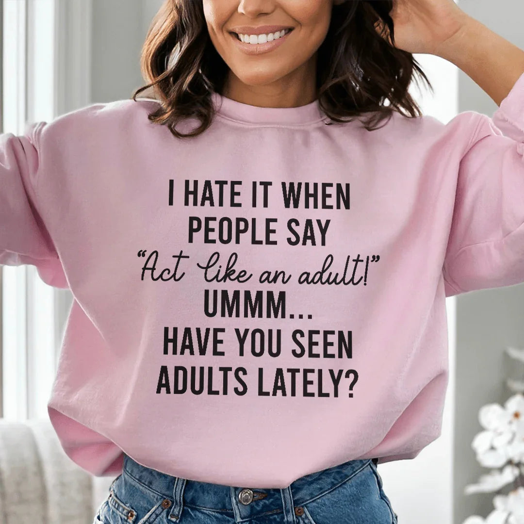 Act Like An Adult Sweatshirt product image 3