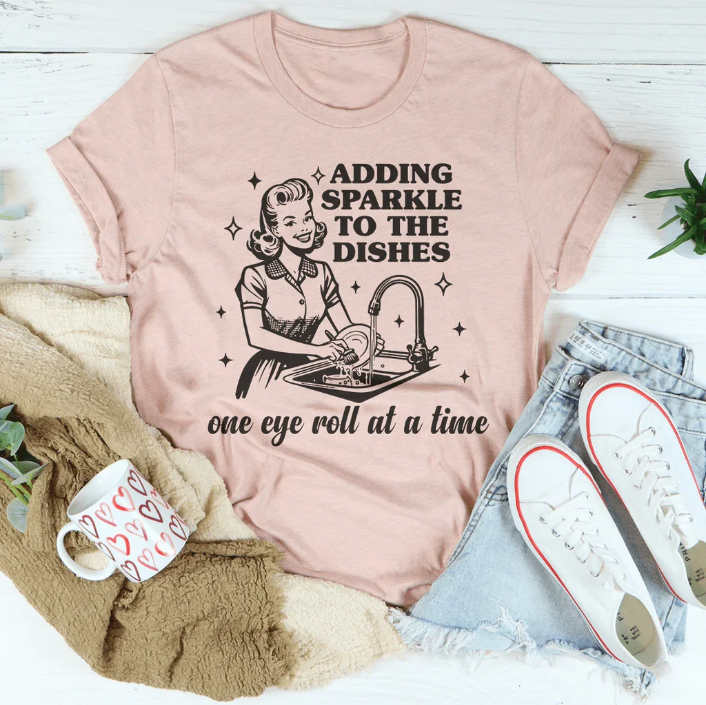 Adding Sparkle To The Dishes One Eye Roll At A Time Tee product image 1