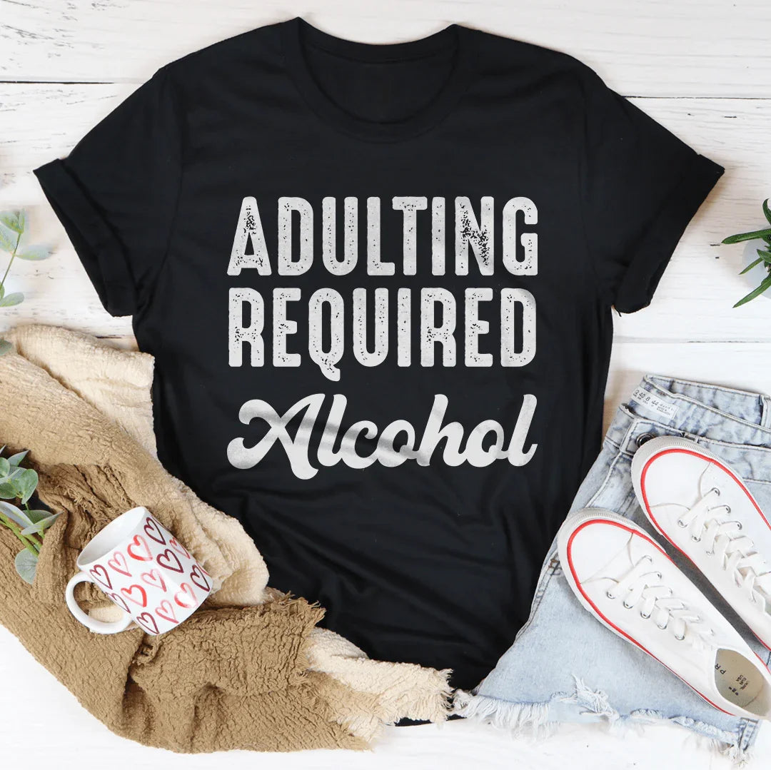 Adulting Requires Alcohol Tee product image 2