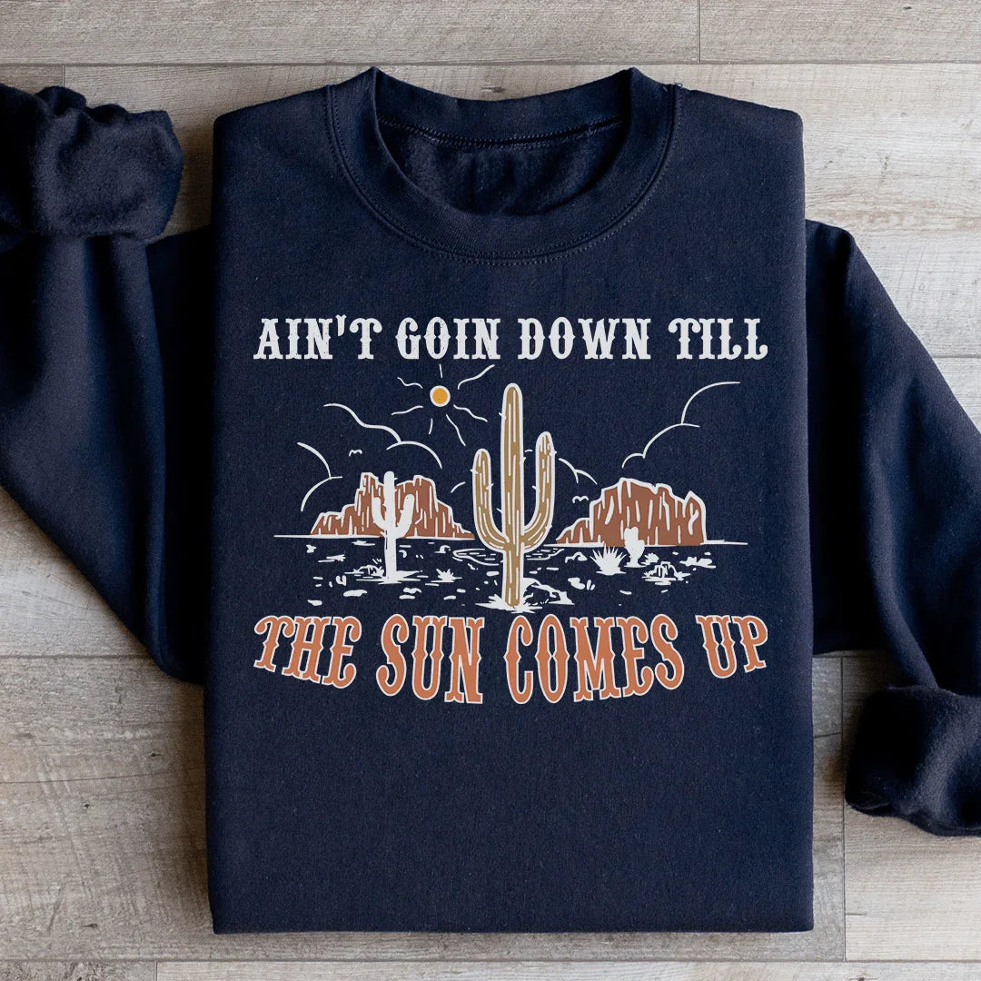 Ain't Goin Down Till The Sun Comes Up Sweatshirt product image 3