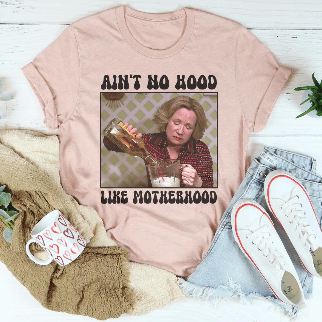 Ain't No Hood Like Motherhood Tee product image 1