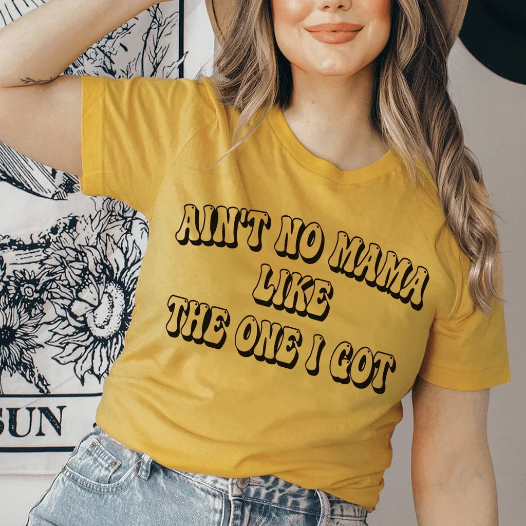Ain't No Mama Like The One I Got Tee product image 1
