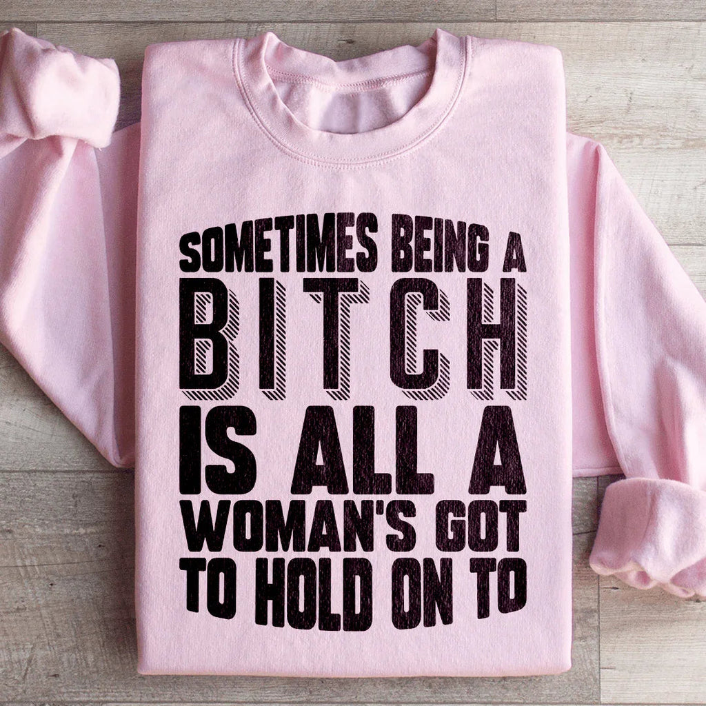 All A Woman's Got To Hold On To Sweatshirt product image 1
