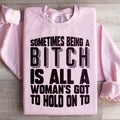 All A Woman's Got To Hold On To Sweatshirt product image 1