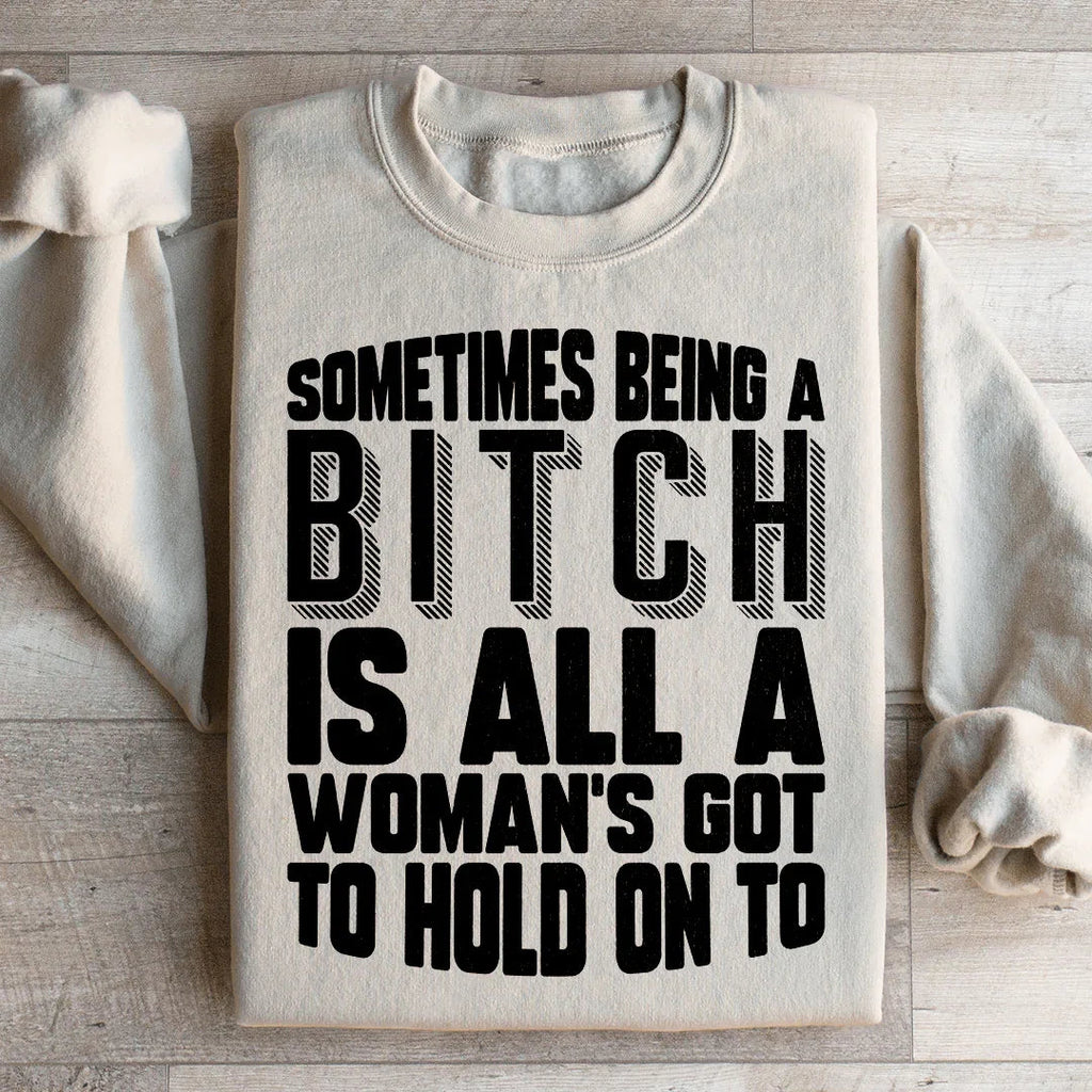 All A Woman's Got To Hold On To Sweatshirt product image 2