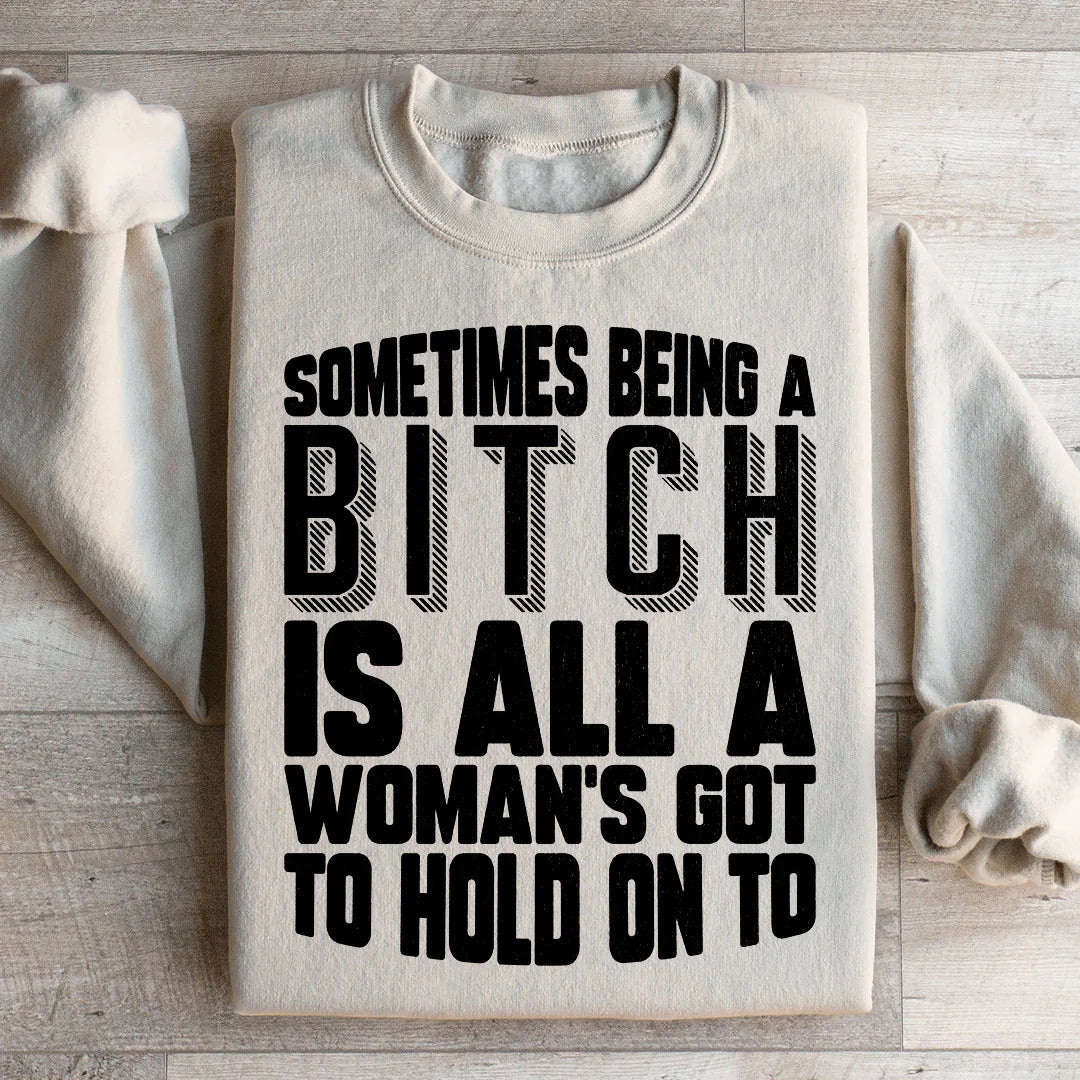 All A Woman's Got To Hold On To Sweatshirt product image 2