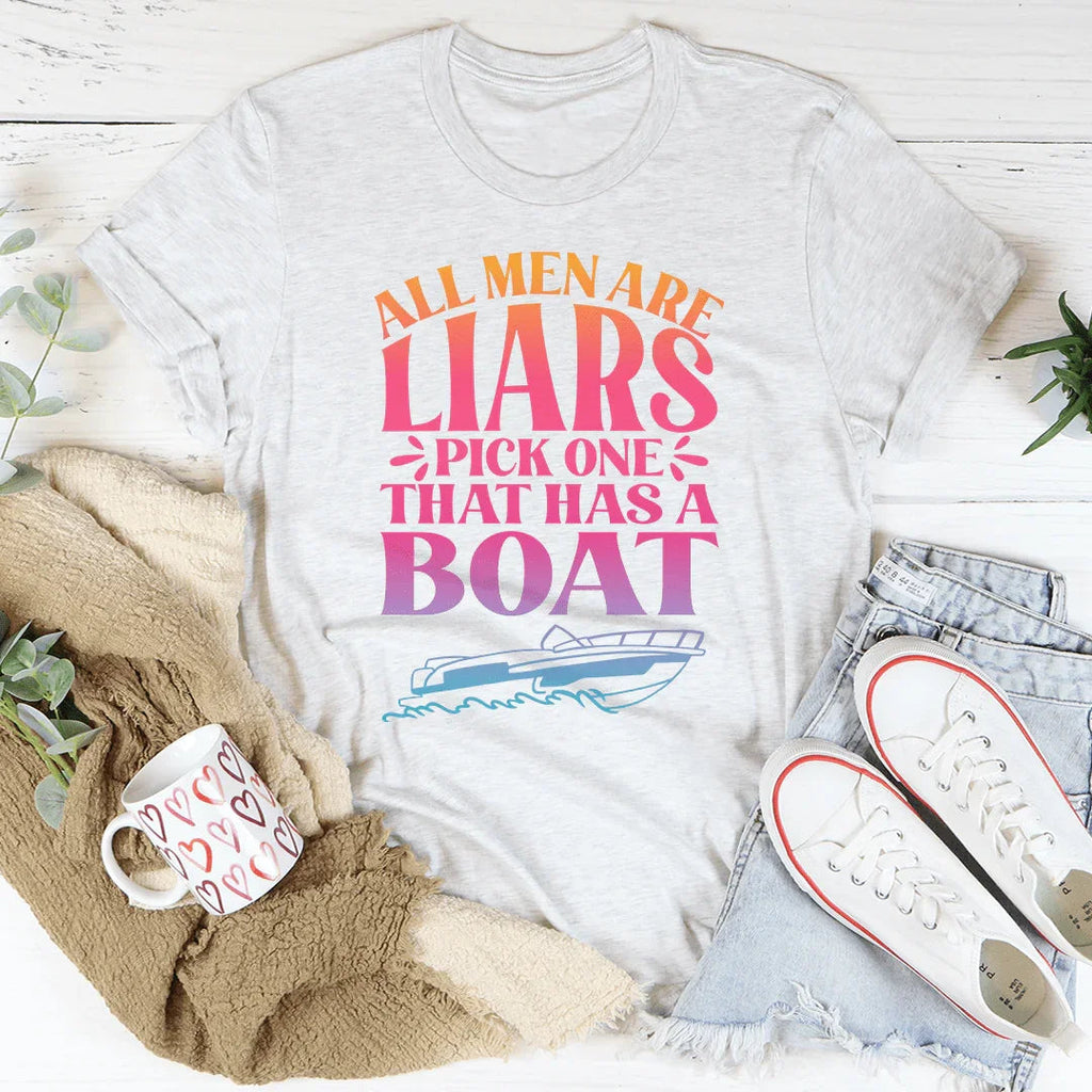 All Men Are Liars Pick One That Has A Boat Tee product image 2