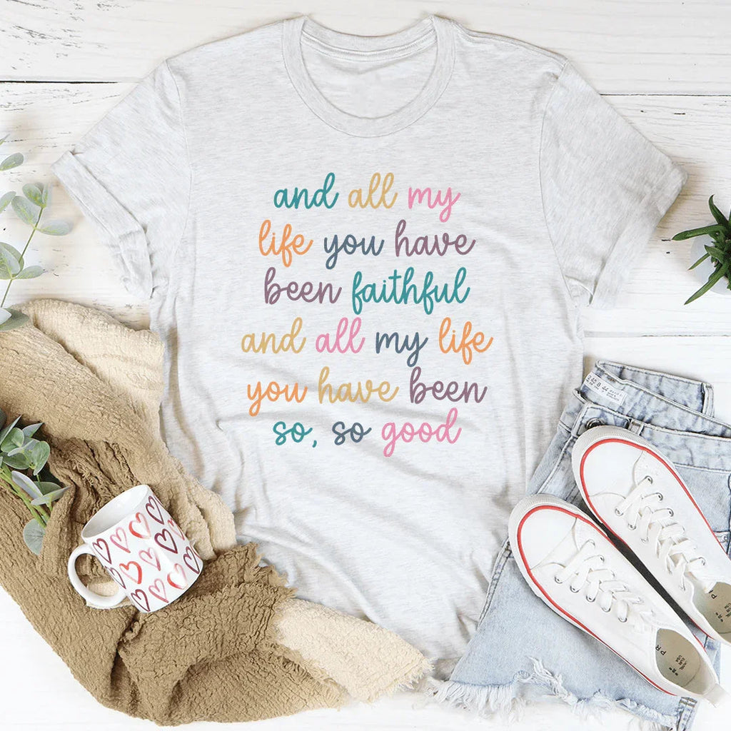 All My Life You Have Been Faithful Tee product image 3