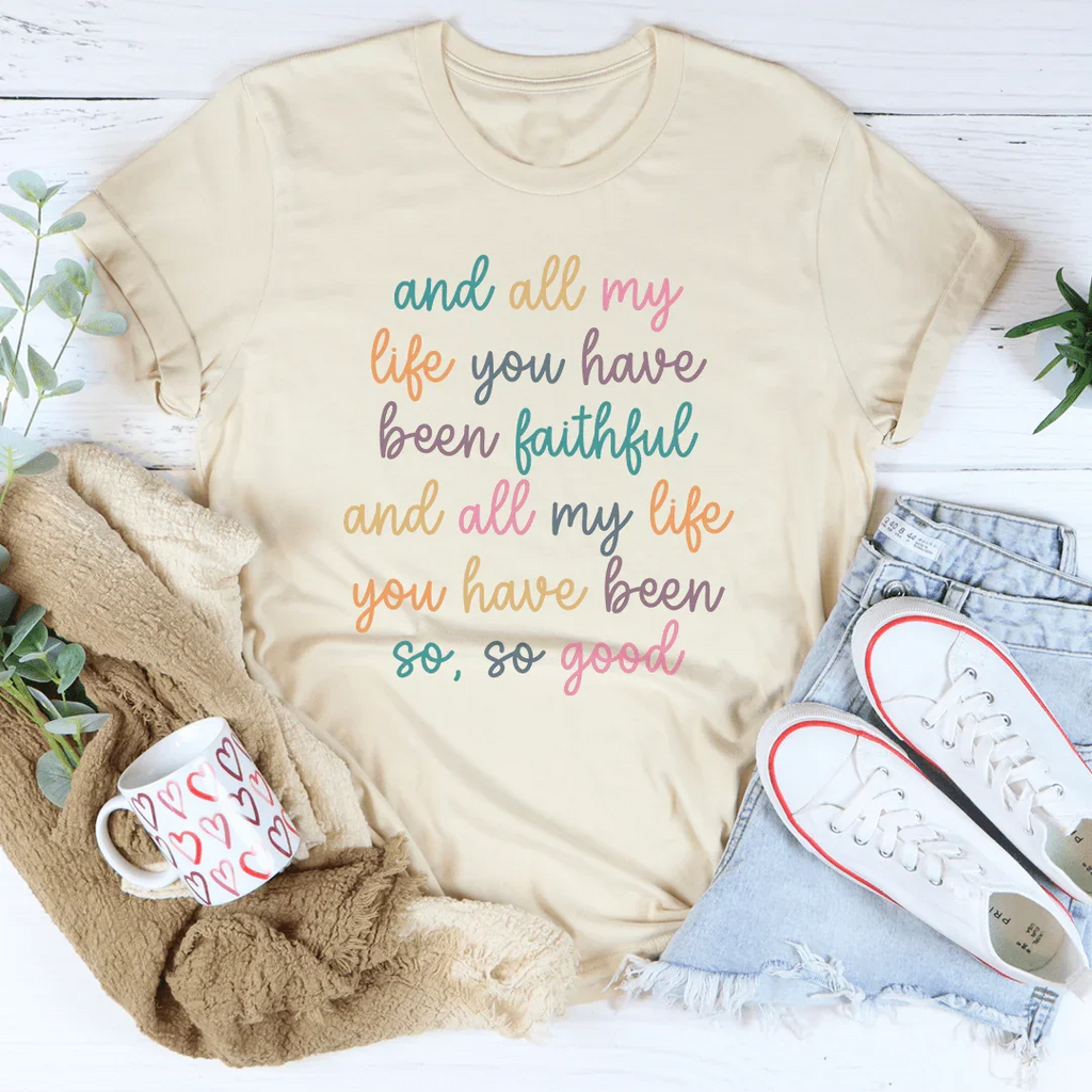 All My Life You Have Been Faithful Tee product image 2
