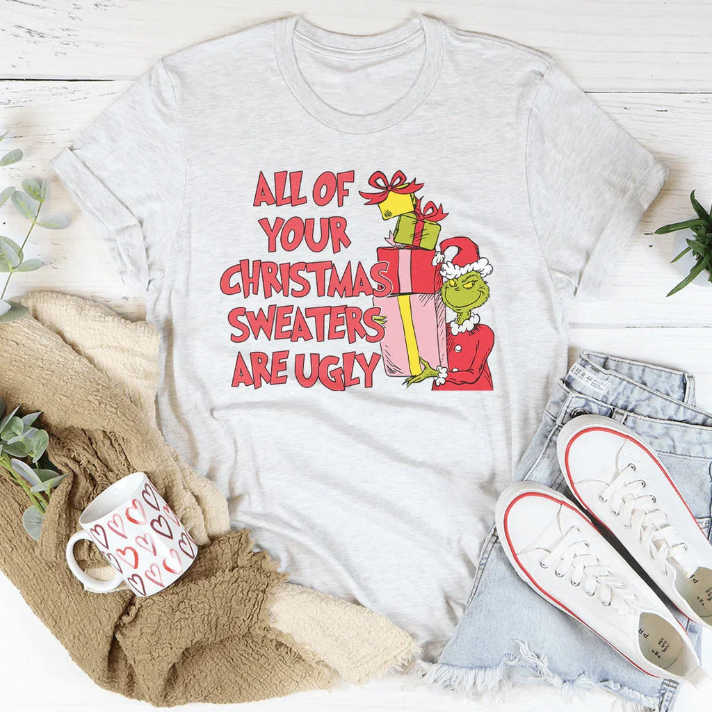All Of Your Christmas Sweaters Are Ugly Tee product image 2