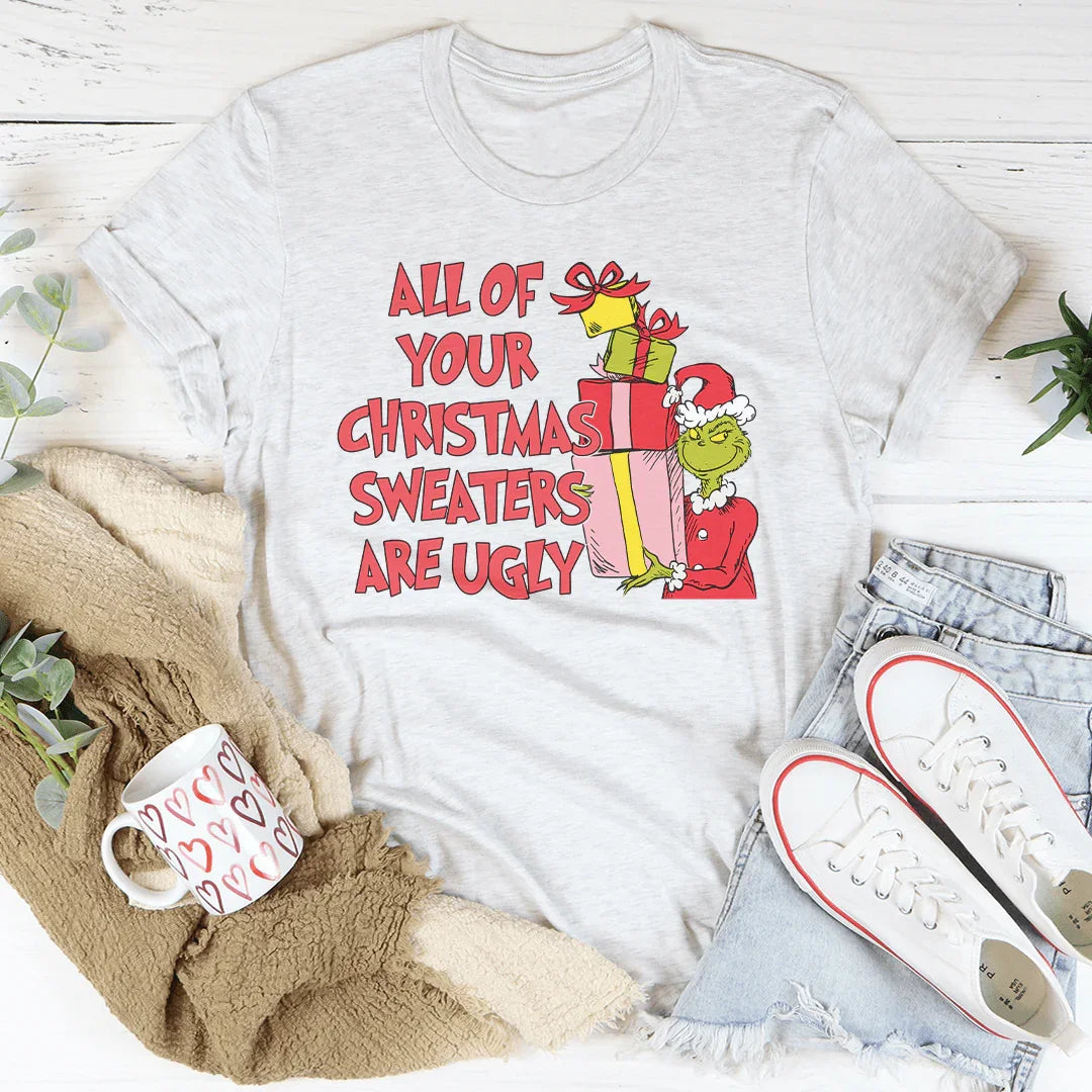 All Of Your Christmas Sweaters Are Ugly Tee product image 2