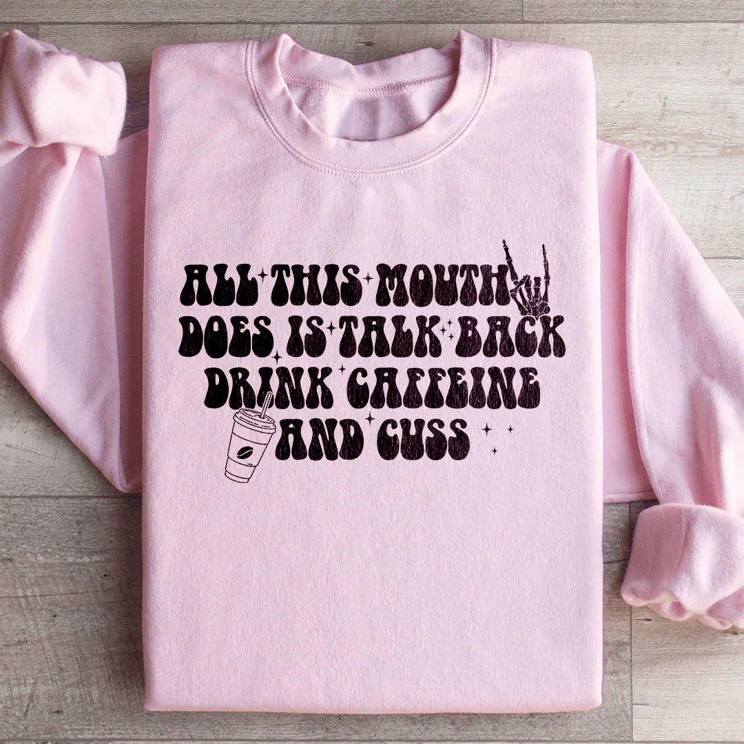 All This Mouth Does Is Talk Back Drink Caffeine And Cuss product image 4