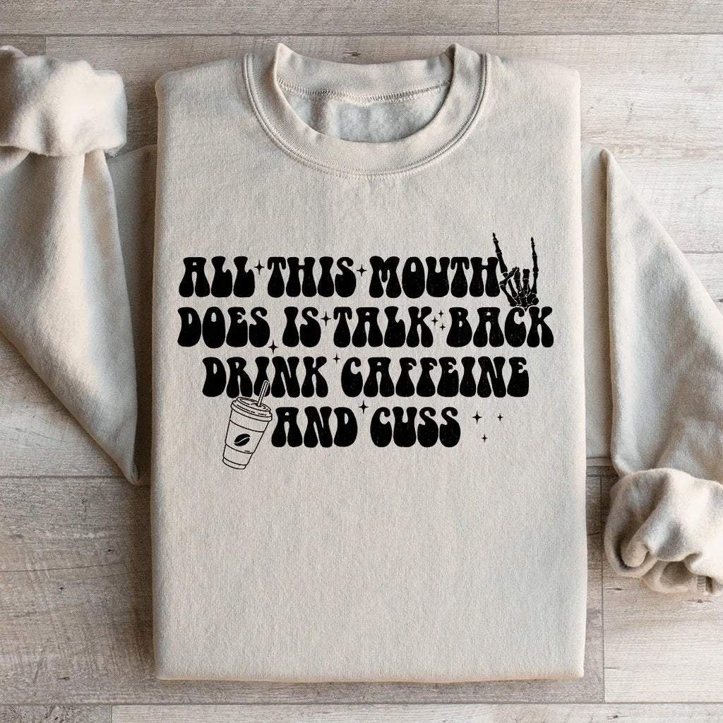 All This Mouth Does Is Talk Back Drink Caffeine And Cuss product image 1