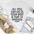 All You Can Do Is Your Best & That Is Enough Tee product image 1