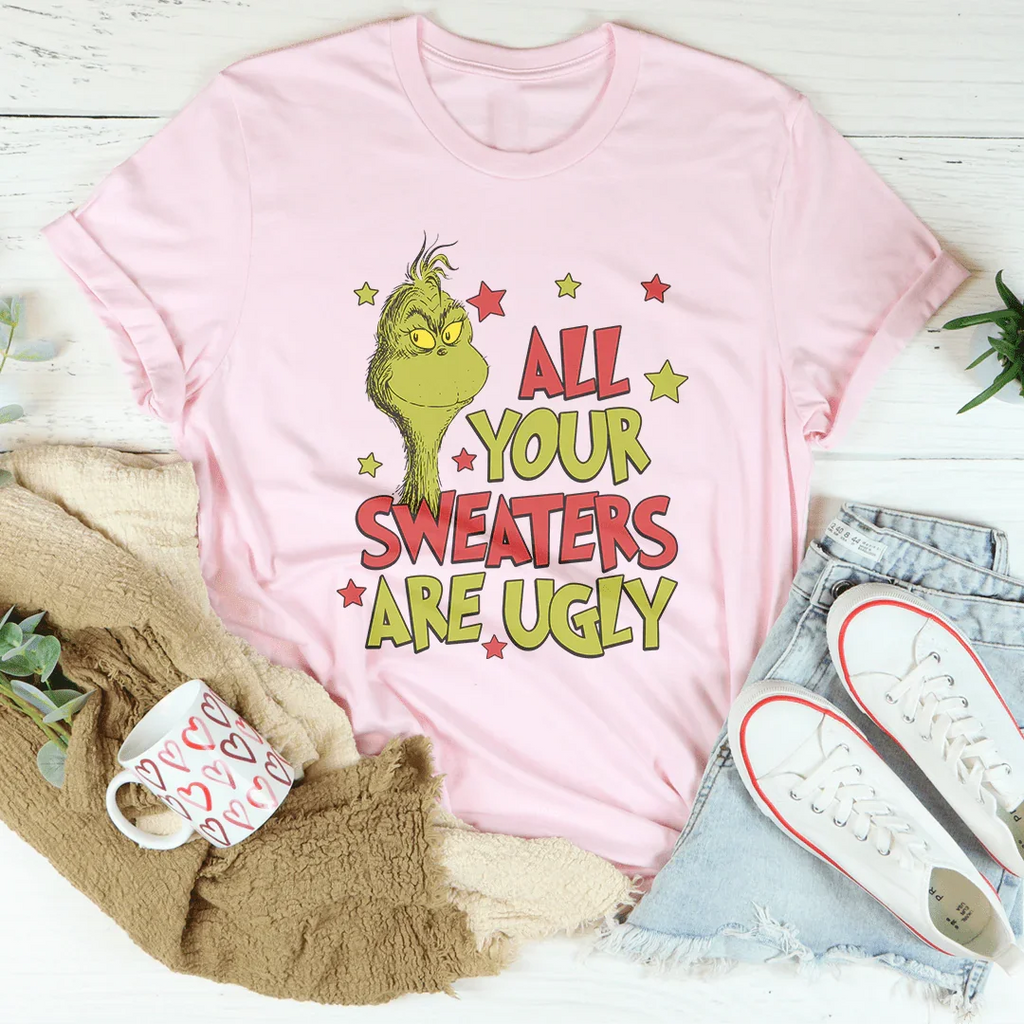 All Your Sweaters Are Ugly Tee product image 1