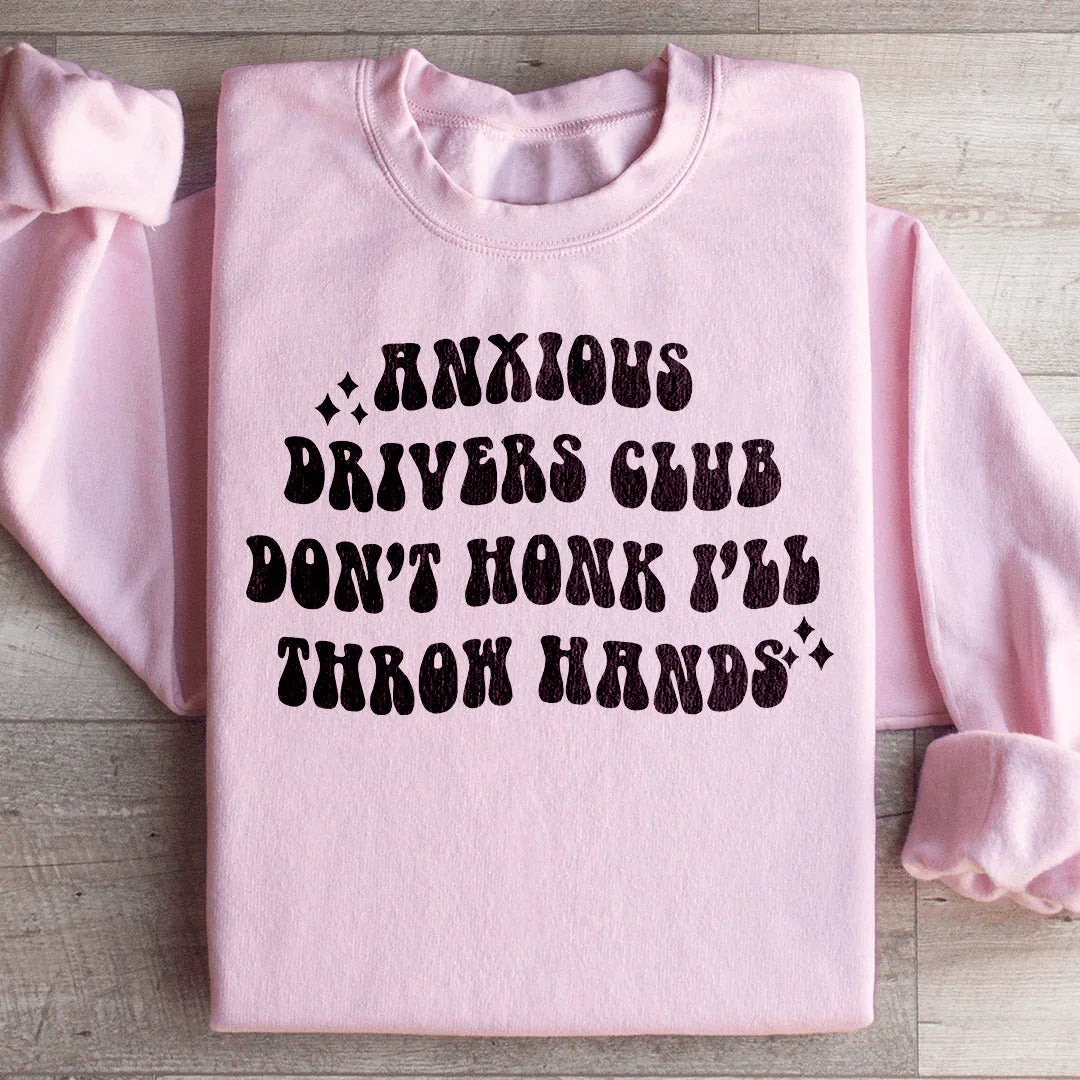Anxious Drivers Club Don't Honk I'll Throw Hands Sweatshirt product image 4