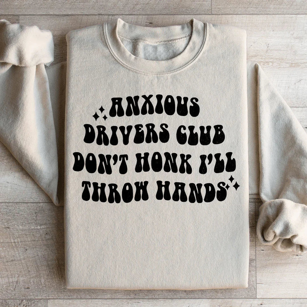 Anxious Drivers Club Don't Honk I'll Throw Hands Sweatshirt product image 2