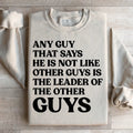 Any Guy That Says He Is Not Like Other Guys Is The Leader product image 1