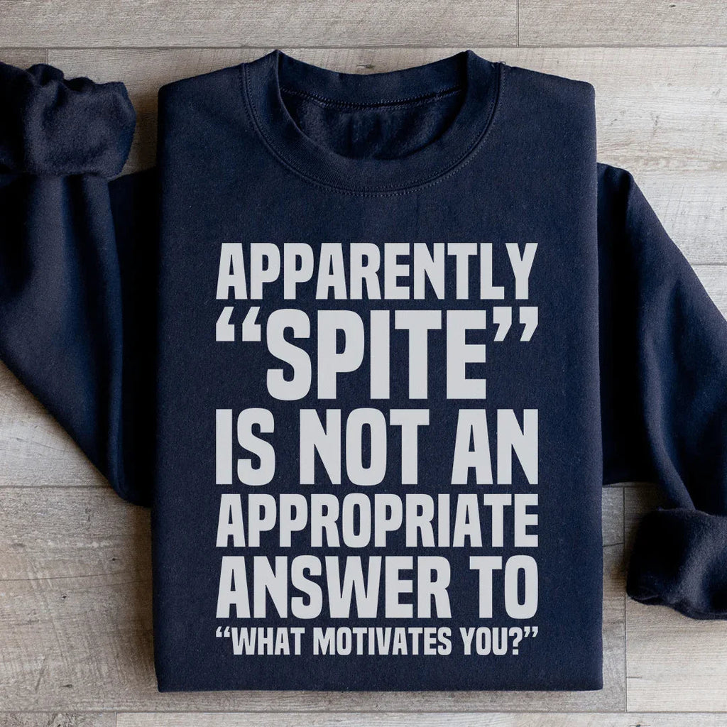 Apparently Spite Is Not An Appropriate Answer To What product image 3