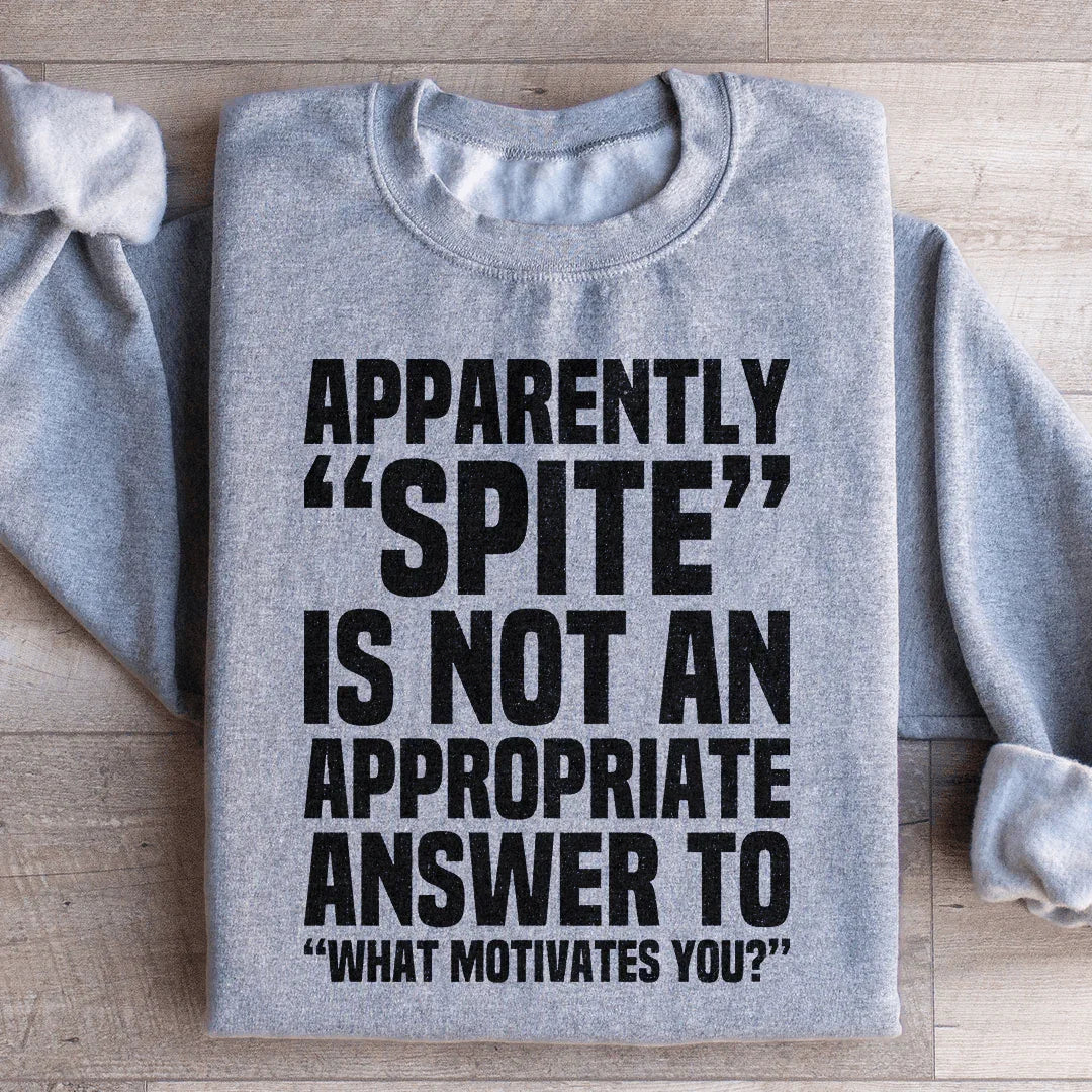 Apparently Spite Is Not An Appropriate Answer To What product image 4
