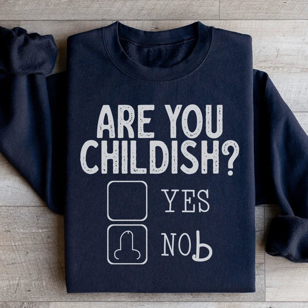 Are You Childish Sweatshirt product image 3