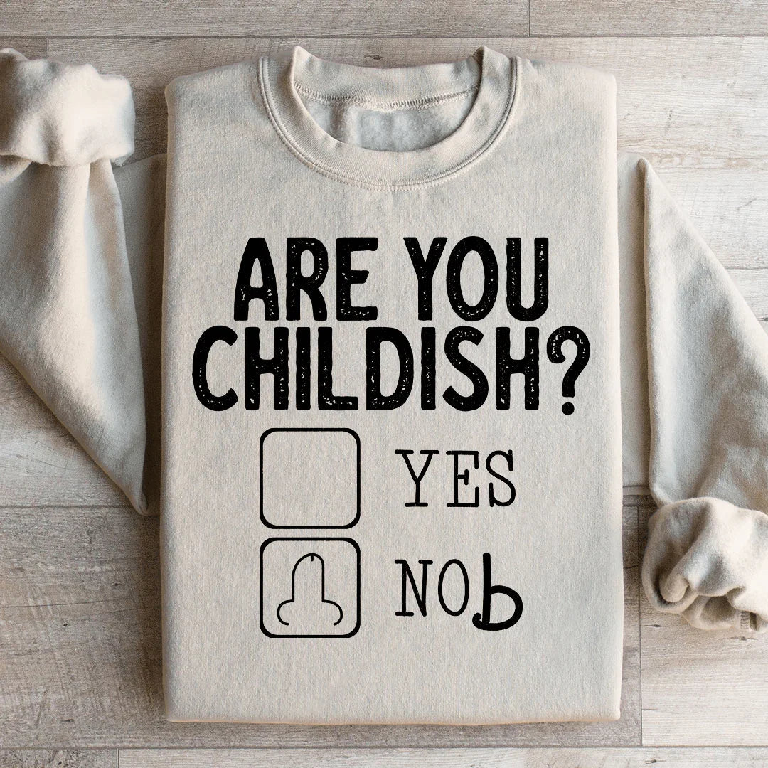 Are You Childish Sweatshirt product image 2