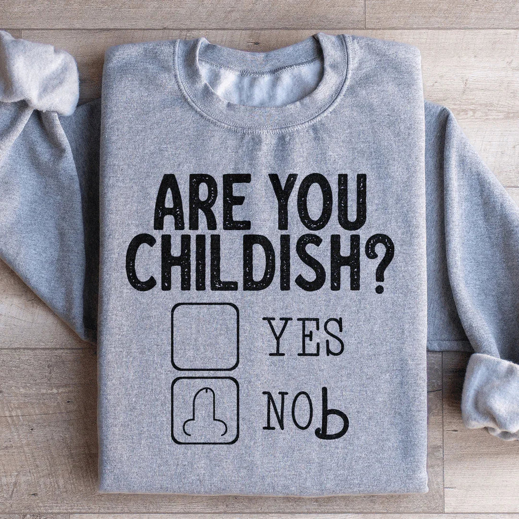 Are You Childish Sweatshirt product image 4