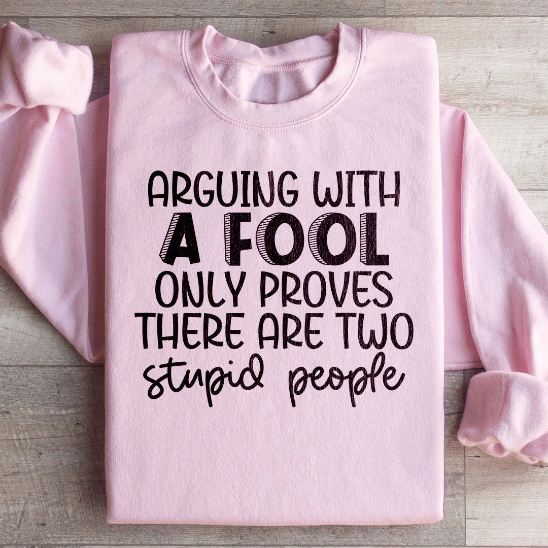 Arguing With A Fool Sweatshirt product image 2