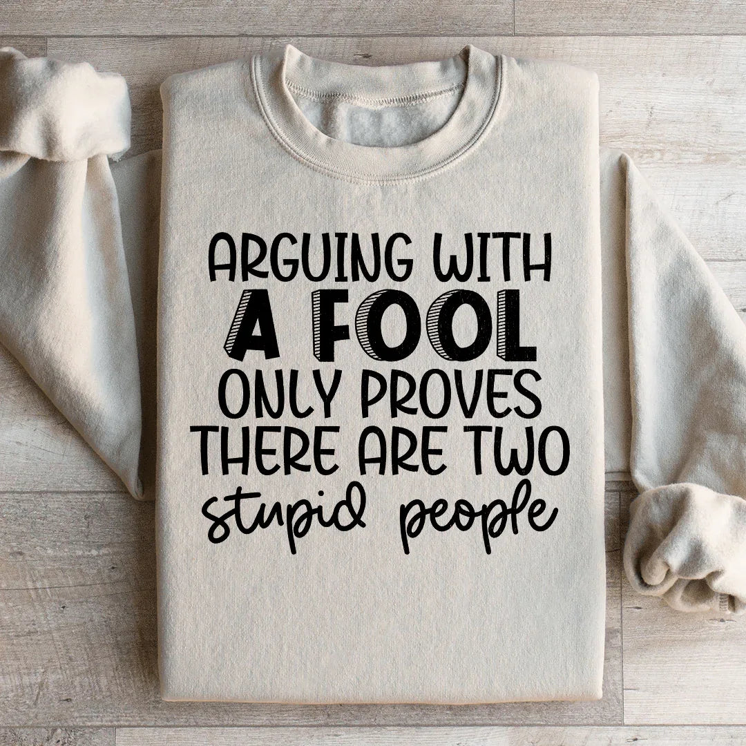 Arguing With A Fool Sweatshirt product image 4
