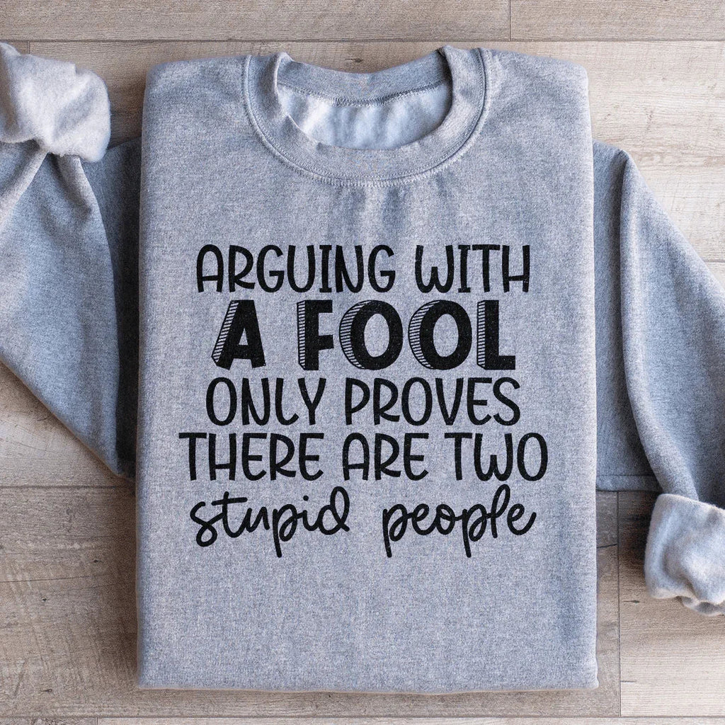 Arguing With A Fool Sweatshirt product image 3